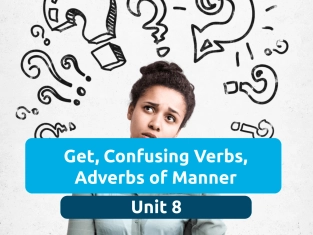 Illustration of Unit 8 - Get, Confusing Verbs, Adverbs of Manner