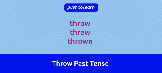 Illustration of Throw Past Tense