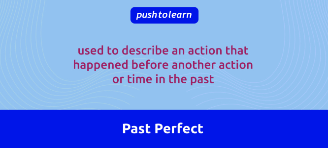 Illustration of Past Perfect