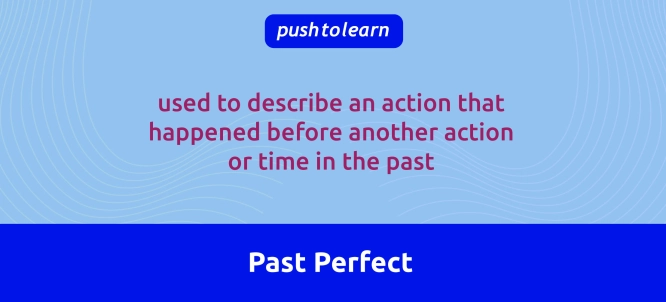 Illustration of Past Perfect