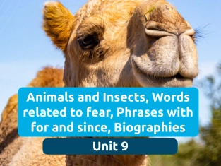 Illustration of Unit 9 - Animals and Insects, Words related to fear, Phrases with for and since, Biographies
