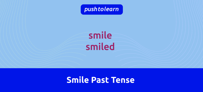 Illustration of Smile Past Tense