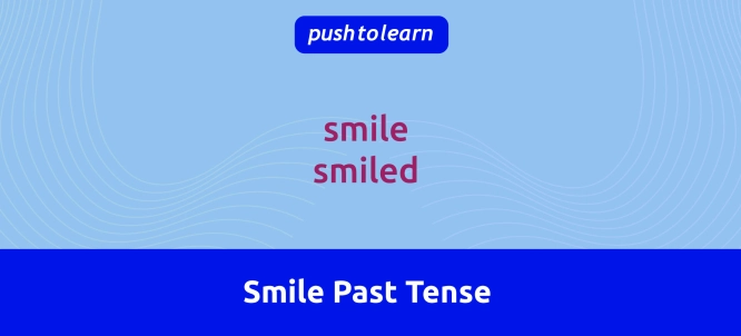 Illustration of Smile Past Tense