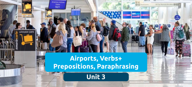 Illustration of Unit 3 - Airports, Verbs+Prepositions, Paraphrasing