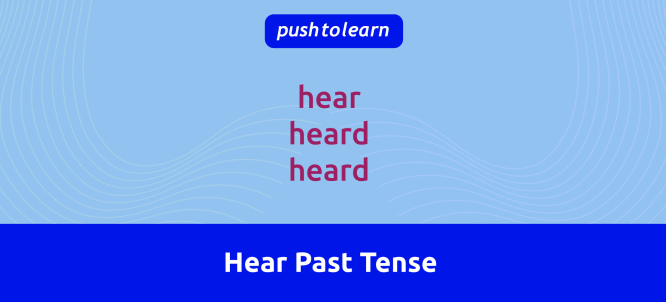 Illustration of Hear Past Tense