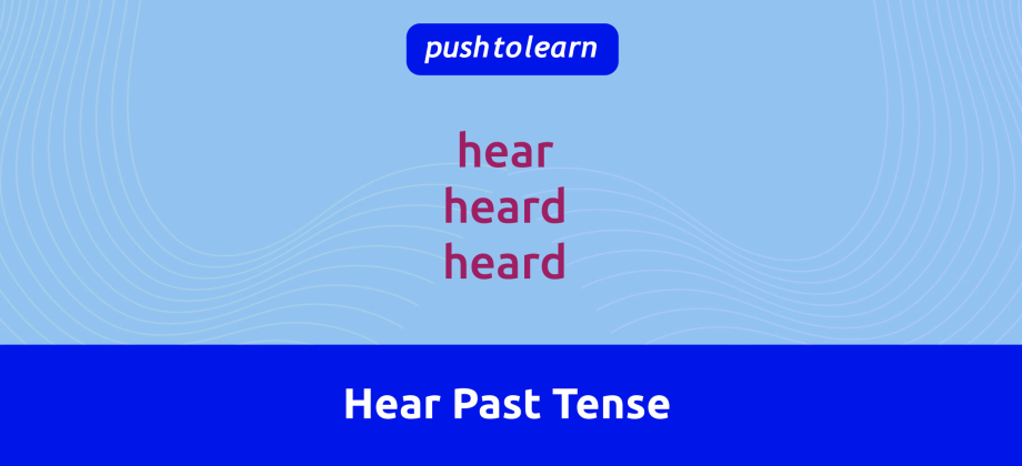 Illustration of Hear Past Tense