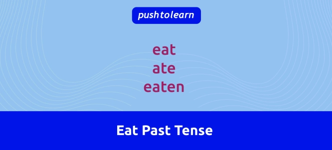 Illustration of Eat Past Tense