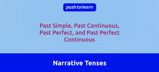 Illustration of Narrative Tenses – All Past Tenses