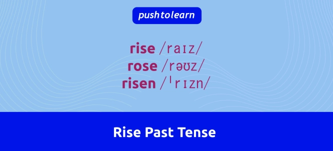 Illustration of Rise Past Tense