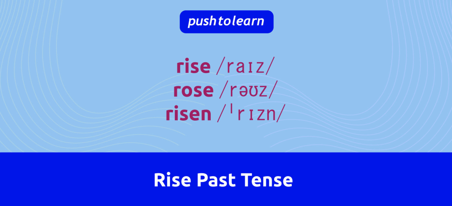 Illustration of Rise Past Tense