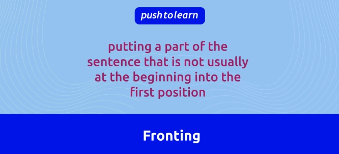 Fronting Exercises and Examples - B2 Grammar