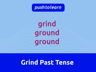 Illustration of Grind Past Tense