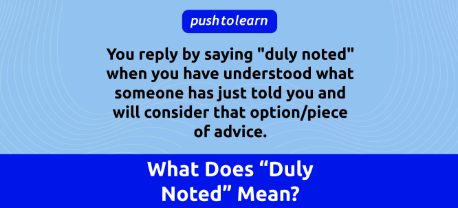 Illustration of Duly Noted Meaning