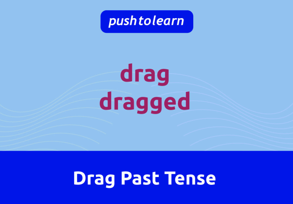 Illustration of Drag Past Tense