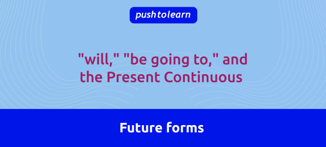 Illustration of Future forms – will, be going to, present continuous