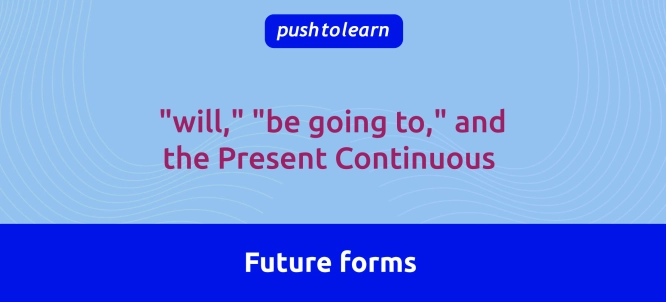 Illustration of Future forms – will, be going to, present continuous