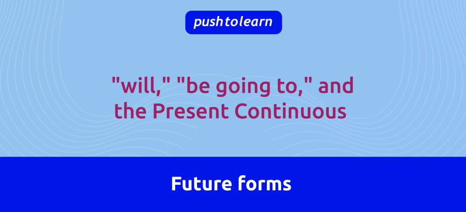 Illustration of Future forms – will, be going to, present continuous