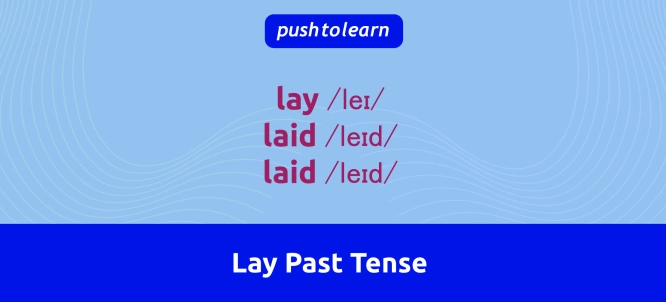 Illustration of Lay Past Tense