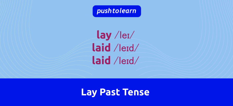 Illustration of Lay Past Tense