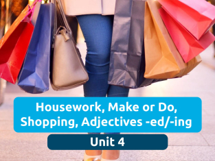 Illustration of Unit 4 - Housework, Make or Do, Shopping, Adjectives -ed and -ing