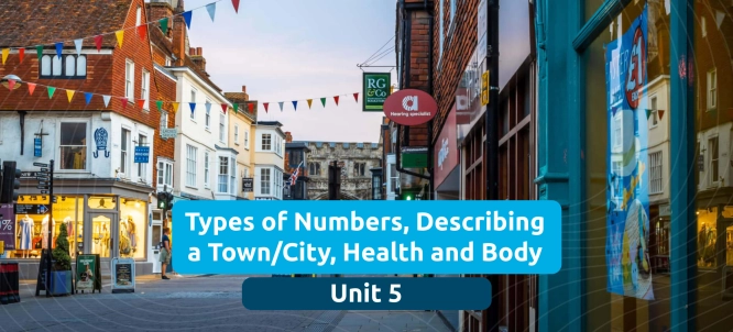 Illustration of Unit 5 - Types of Numbers, Describing a Town/City, Health and Body