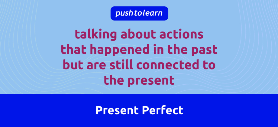 Illustration of Present Perfect